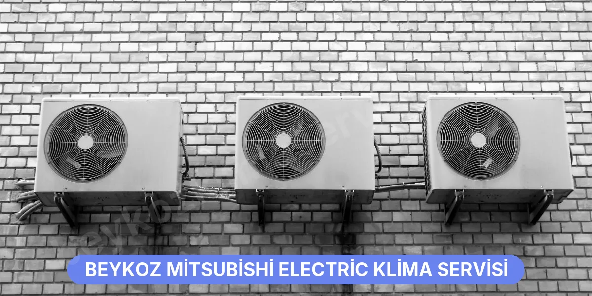 Beykoz Mitsubishi Electric Klima Servisi